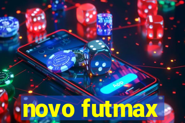 novo futmax